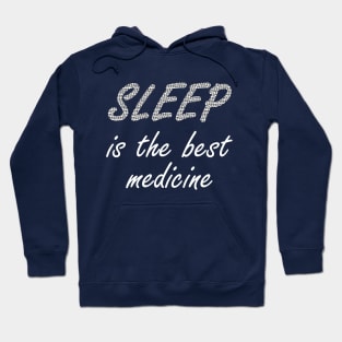 Sleep Is The Best Medicine Hoodie